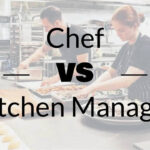 Kitchen Manager vs Chef: Unraveling the Culinary Roles